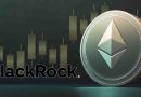 BlackRock’tan 50 Milyon Dolarlık Ethereum Hamlesi !